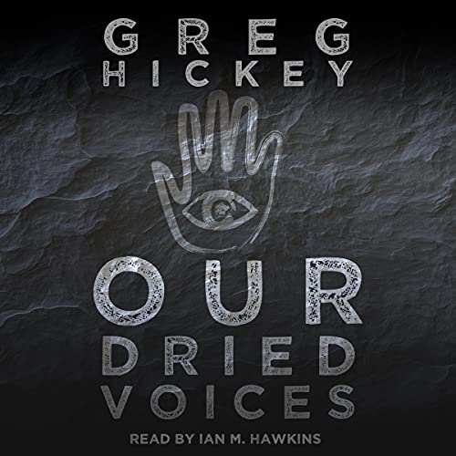 Cover of Our Dried Voices by Greg Hickey
